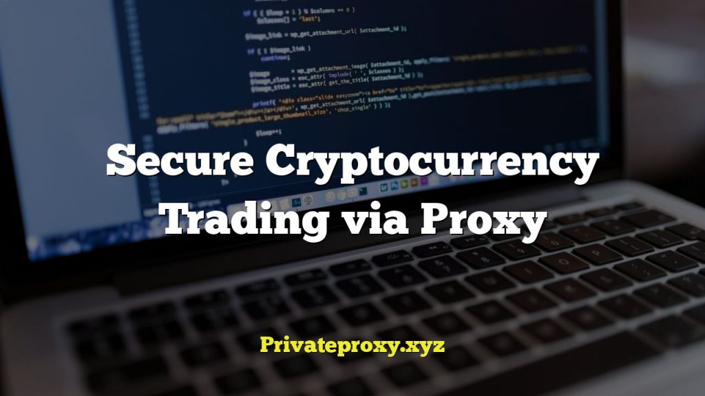 Secure Cryptocurrency Trading via Proxy