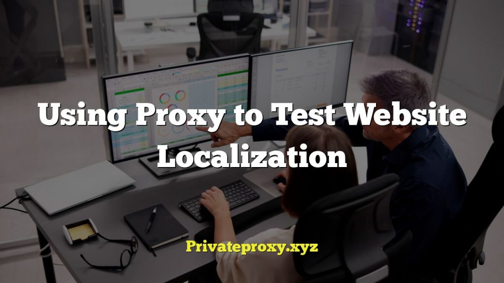 Using Proxy to Test Website Localization